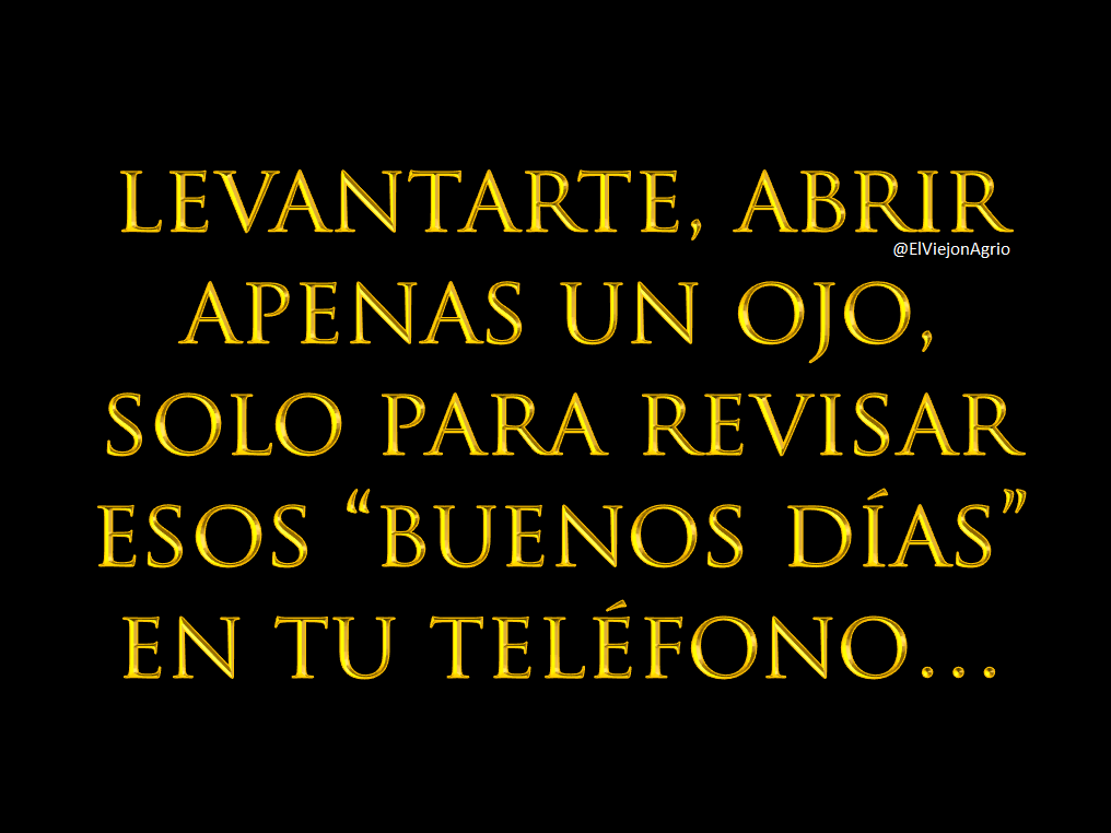 ElViejonAgrio's tweet photo. Levantarte, abrir apenas un ojo,solo para revisar esos “buenos días”en tu teléfono… http://t.co/djPTeXcpBY
