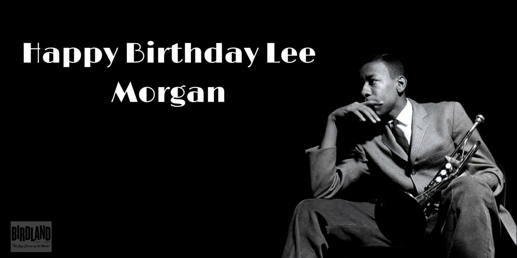 Happy Birthday Lee Morgan, one of the most recognizable bebop trumpeters of our time. 