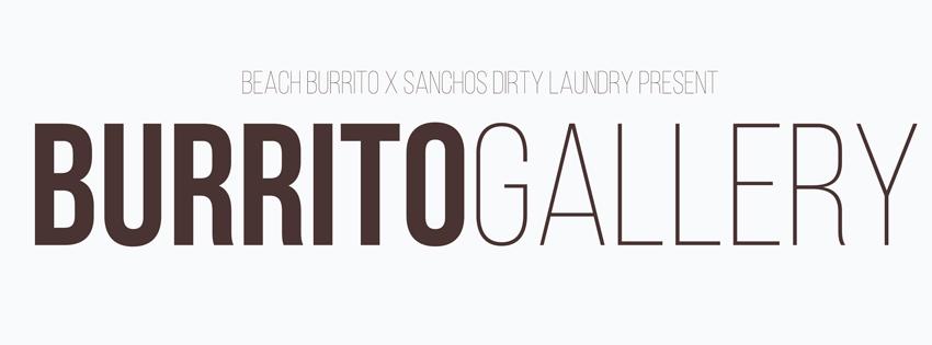 Beach Burrito &amp; Sancho's Dirty Laundry are present the first exhibition at BURRITO GALLERY facebook.com/events/1418079…