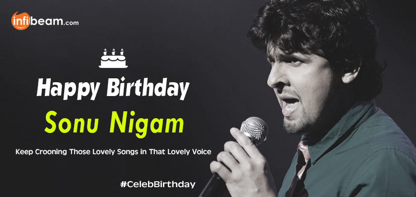 Happy Birthday to this \fruity voice singer\ Sonu Nigam!! 