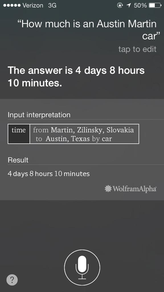 JoaquinJoeKaman's tweet image. #SiriFun
Siri nailed this question
How much is an Austin Martin car ?
Obviously 4 days 8 hrs 10 minutes