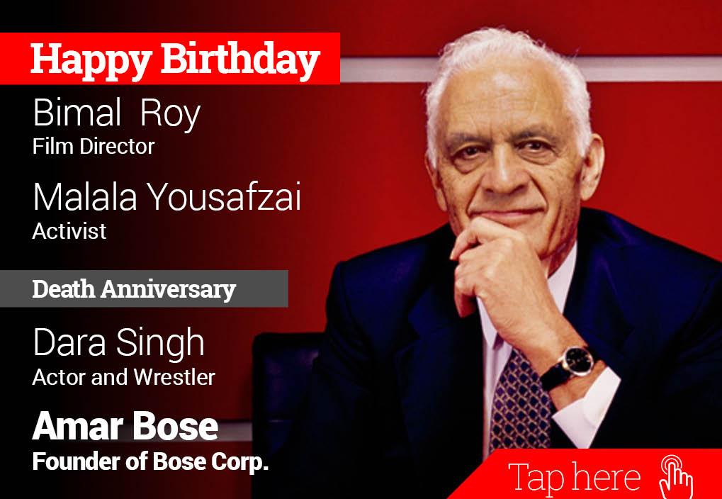 Homage Dara Singh, Amar Bose. Happy Birthday Bimal Roy, Malala Yousafzai 