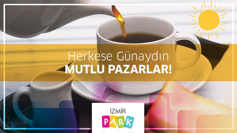 izmirpark's tweet photo. #mutlupazarlar #pazarkeyfi #sabahkeyfi #pazarsabahları #MutlulukDediğin #mutluediyor http://t.co/teppmaCpac