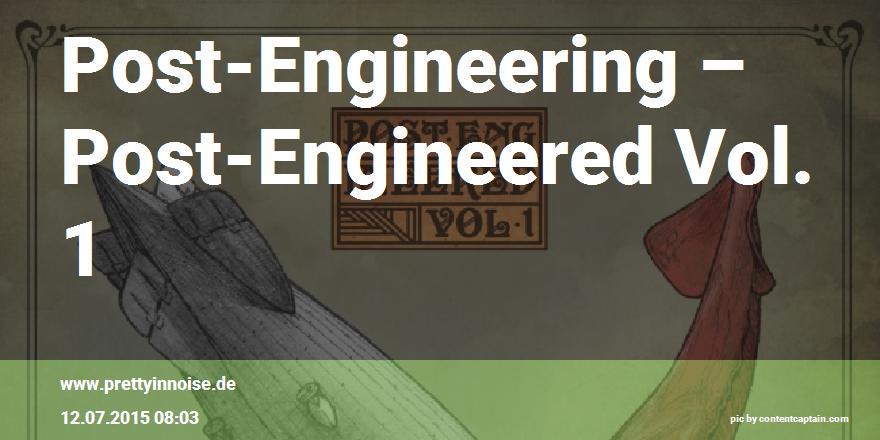 BB_Sound's tweet photo. Post-Engineering – Post-Engineered Vol. 1 via Pretty in Noise http://t.co/EwtfF4rVa0 http://t.co/UHHbYbUoo9