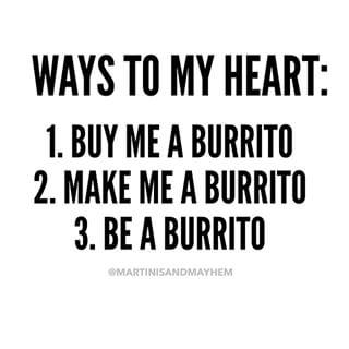 Who would you buy/make/be a burrito for?! ow.ly/PqBsL