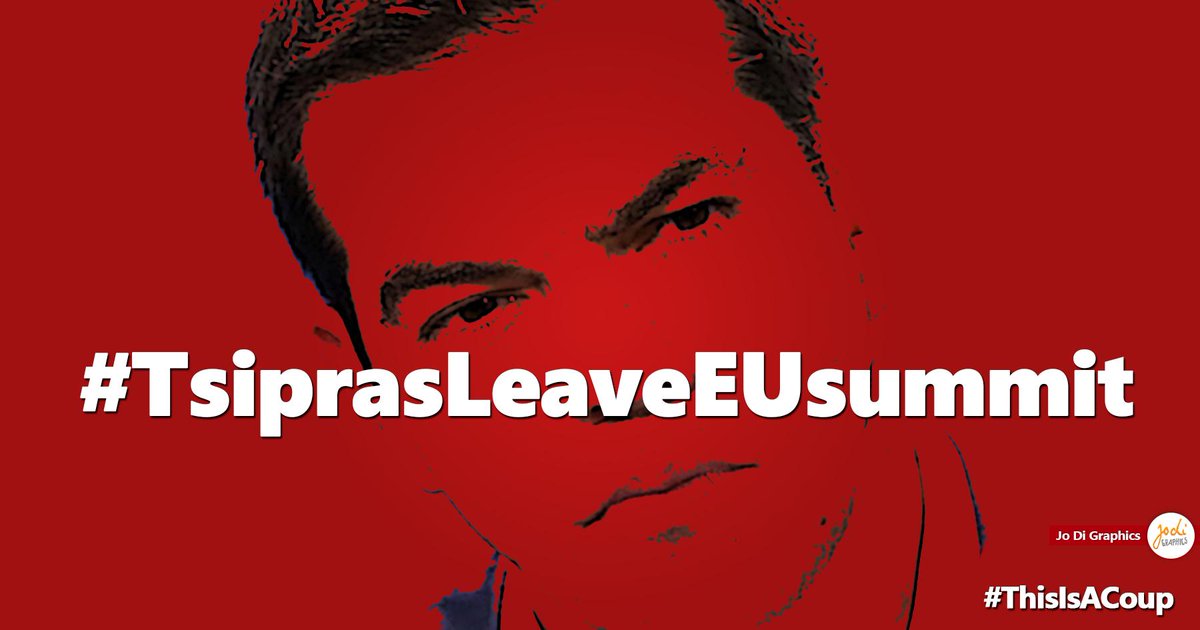 jodigraphics15's tweet image. #TsiprasLeaveEUSummit - #ThisIsACoup