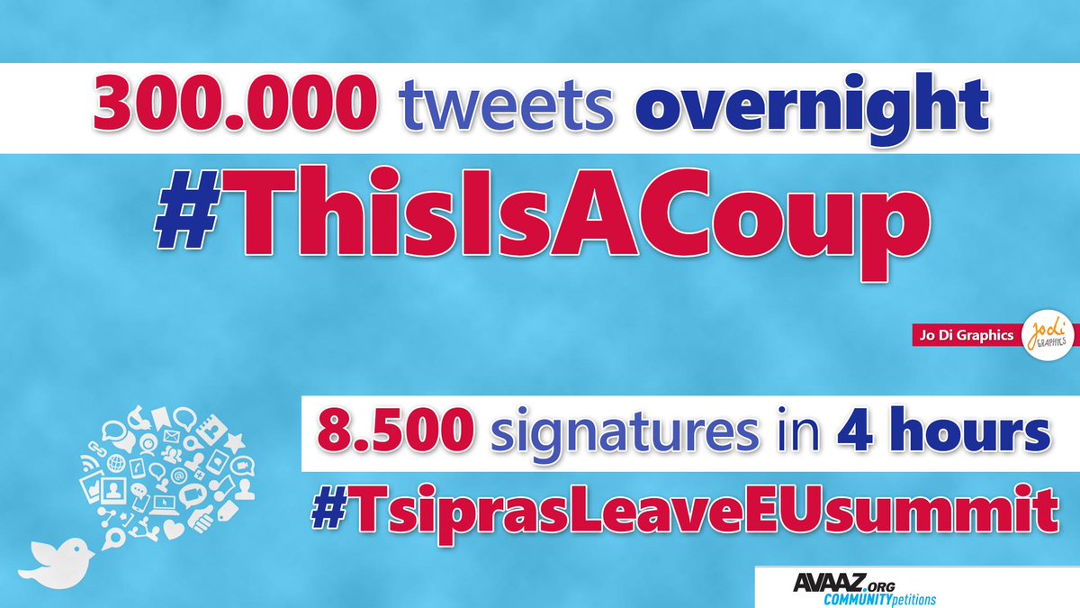jodigraphics15's tweet image. 300K tweets overnight #ThisIsACoup
8.5K signatures for #TsiprasLeaveEUSummit in 4hrs
secure.avaaz.org/en/petition/Gr…