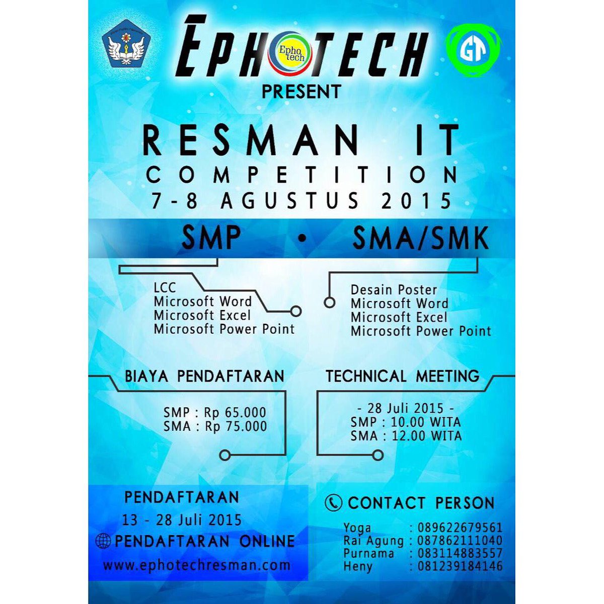 EPHOTECH COMPETITION 2015 - IT COMPETITION
Tingkat SMP dan SMA/SMK Se-Bali
7-8 Agustus 2015