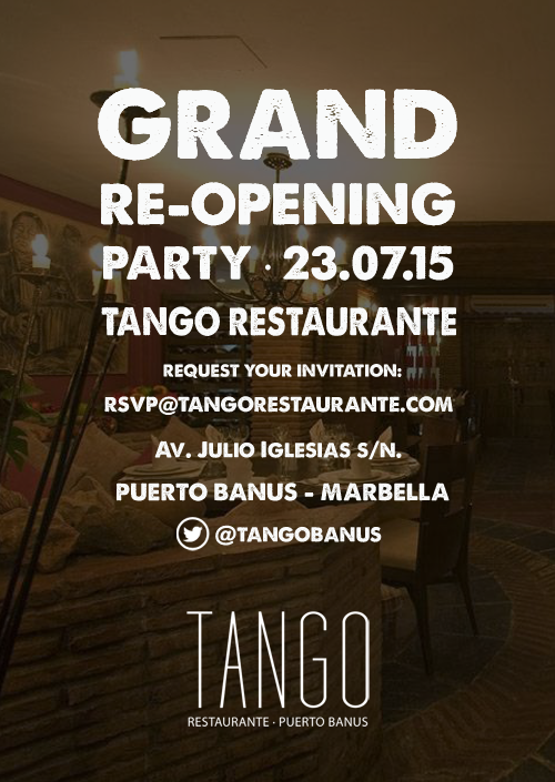 Tango Restaurante (@tangobanus) on Twitter photo GRAND RE-OPENING PARTY !!! (23.07.15) The best argentinian restaurant is back! RSVP@tangorestaurante.com #PuertoBanus GRAND RE-OPENING PARTY !!! (23.07.15) The best argentinian restaurant is back! RSVP@tangorestaurante.com #PuertoBanus