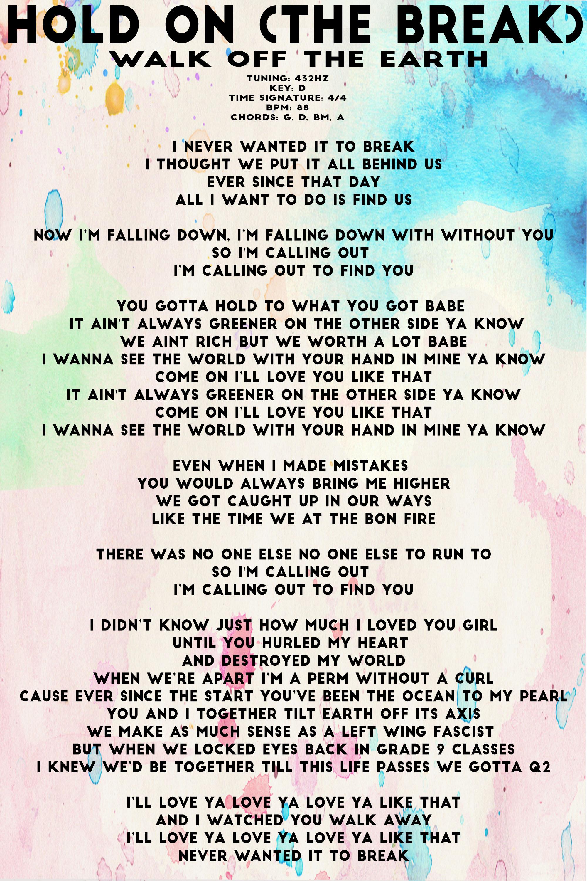 Walk Off The Earth A Lot Of You Have Been Asking For Official Lyrics For Songs From Our New Album Singitallaway Here Is Hold On Http T Co 4ooni0qbhq Twitter