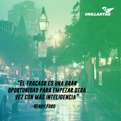 El fracaso es una gran oportunidad para empezar otra vez con más inteligencia.