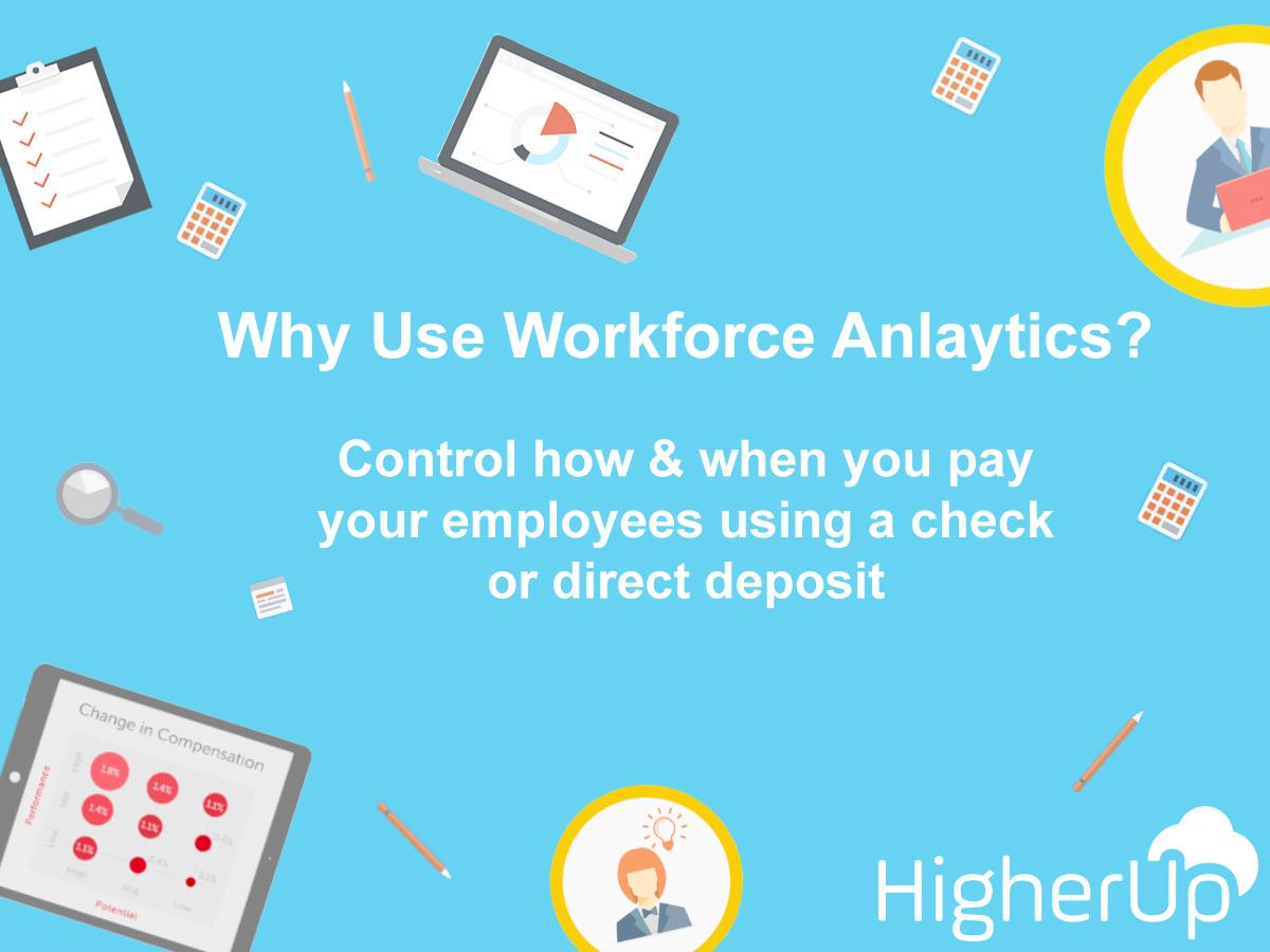 Go_HigherUp's tweet photo. Why @Go_higherup’s #WorkforceAnalytics?  Control how &amp; when you pay your employees. Check or Dir. Dep. http://t.co/7BZF656sx6
