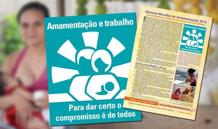 Semana Mundial da Amamentação 2015 "Amamentação e trabalho: para dar certo o compromisso é de todos".