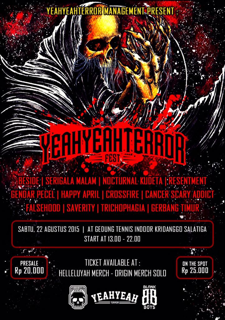 #YEAHYEAHTERRORFEST
22/08/2015 at Tennis Indoor Kridanggo,Salatiga

Presale : 20K
OTS : 25K
(Free stiker + poster)