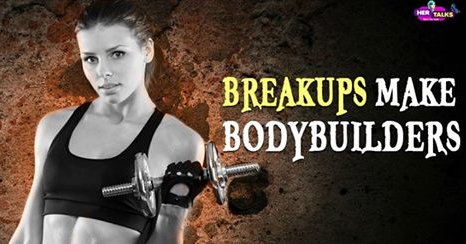 Breakups make #BodyBuilders
Read More: bit.ly/1DIrLlA #HerinTalk #Health #Fitness