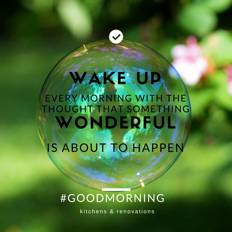 ikitchensltd's tweet photo. #goodmorning  Twitter ! Positive thought attracts positive things! RT the good vibes ! #MorningMotivation #quote http://t.co/vQljil2dfw