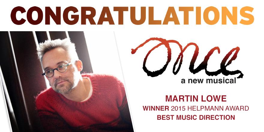 Martin Lowe - Winner of Best Music Direction - 2015 Helpmann Awards #LoveOnce #Helpmann
