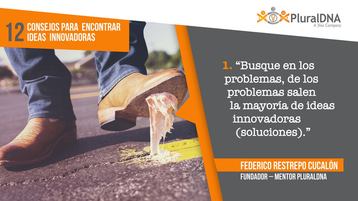 PluralDNA's tweet photo. Esta semana compartiremos 12 CONSEJOS PARA ENCONTRAR IDEAS INNOVADORAS según nuestro Mentor @FicoRestrepoC RT http://t.co/tQ6zkJwx3k