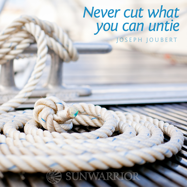 Sunwarrior's tweet photo. "Never cut what you can untie." ~ Joseph Joubert http://t.co/1XR8RFbuWc