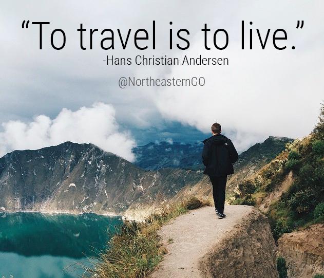 NUAdmissions's tweet photo. "To Travel is to Live." Just ask our @NortheasternGO travelers. #MondayMotivation #TBGlobalOfficer http://t.co/fqF5gN3QvM