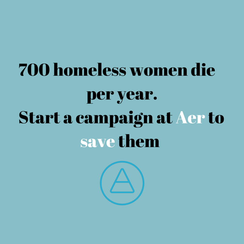 AerFund's tweet photo. In US, 700 homeless women die each year. Save their lives by starting a campaign at http://t.co/t8prV6O8ex. http://t.co/qYjJogz3bZ