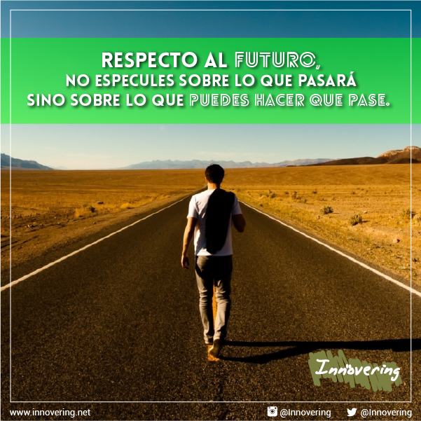 labnex_'s tweet photo. #Innotip  Respecto al futuro, no especules sobre lo que pasará sino sobre lo que puedes hacer que pase. http://t.co/jbaagXEGWA