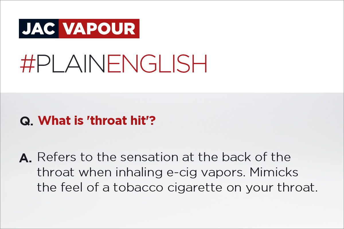 Jacvapour's tweet photo. Higher e-liquid nicotine levels produce more throat hit. What does 'throat hit' mean in #plainenglish? #vapeterms http://t.co/OwX3g74G4W