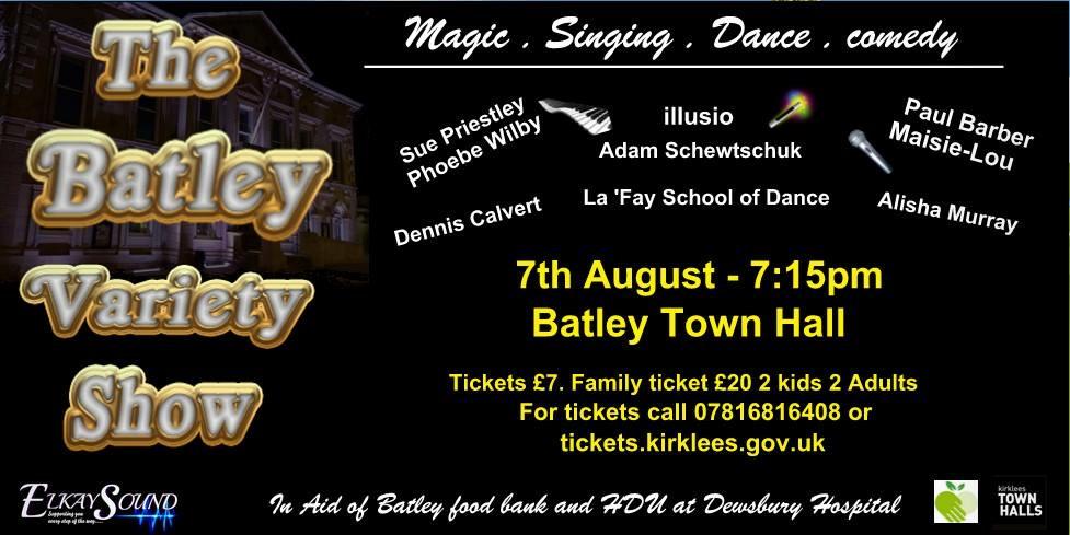 Variety show in Batley, 7th August!
