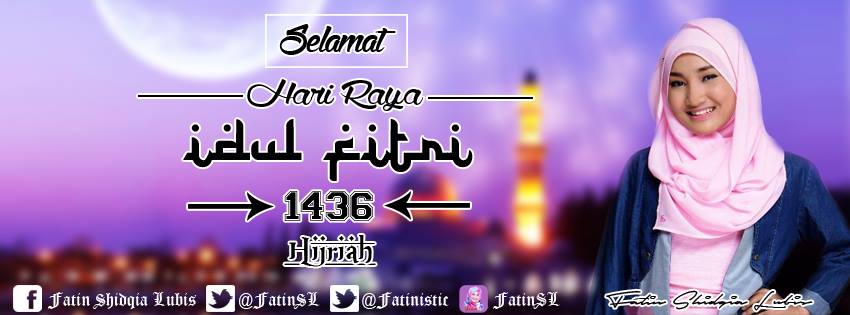 Fatinistic's tweet image. Kami Segenap Keluarga Besar @FatinSL &amp;amp; @Fatinistic Mengucapkan Selamat Idul Fitri 1436 H, Mohon Maaf Lahir dan Batin.