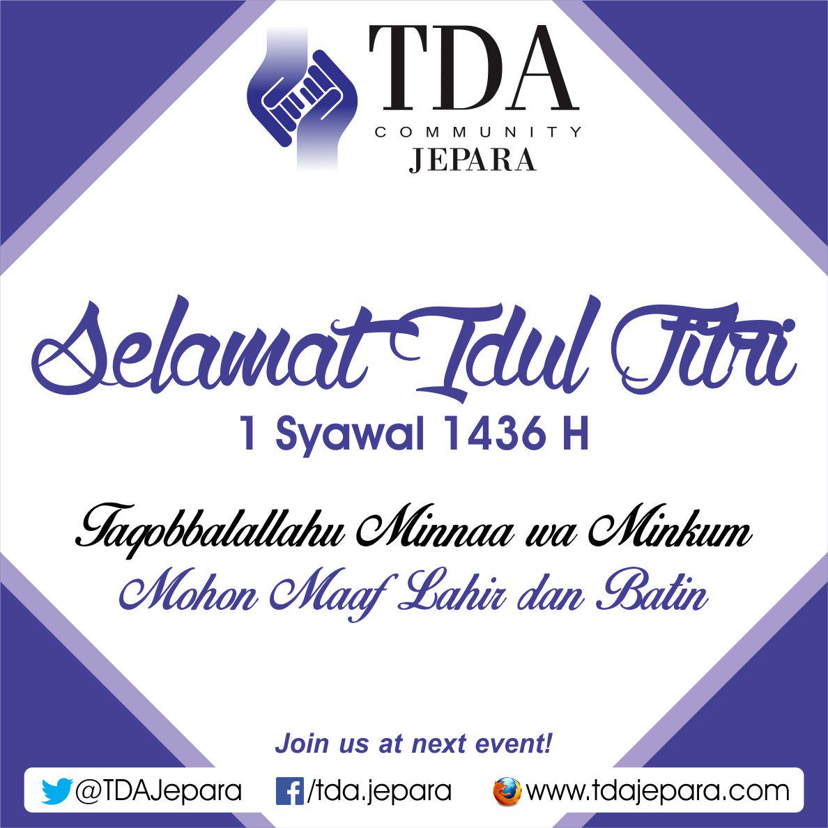 Selamat Idul Fitri 1436H <a href="/tdasemarang/">TDA Semarang</a> <a href="/TanganDiAtas/">Komunitas Pengusaha Tangan Di Atas (TDA)</a> <a href="/tdasoloraya/">TDA Soloraya *___^</a> <a href="/tdajogja/">TDA Jogja</a> <a href="/TDAJogjakarta/">TDA Jogjakarta</a> <a href="/tdapemalang/">TDA Pemalang</a> @TDATegalRaya