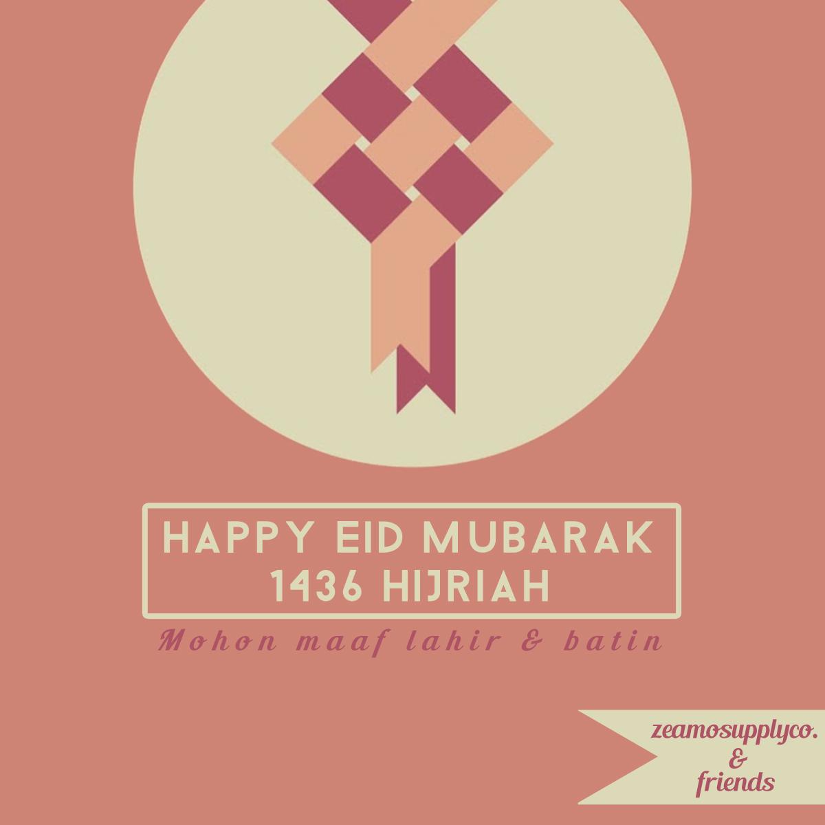 HAPPY EID MUBARAK 1436 HIJRIAH. MINAL AIDZIN WAL FAIDZIN, MOHON MAAF LAHIR &amp; BATIN :)