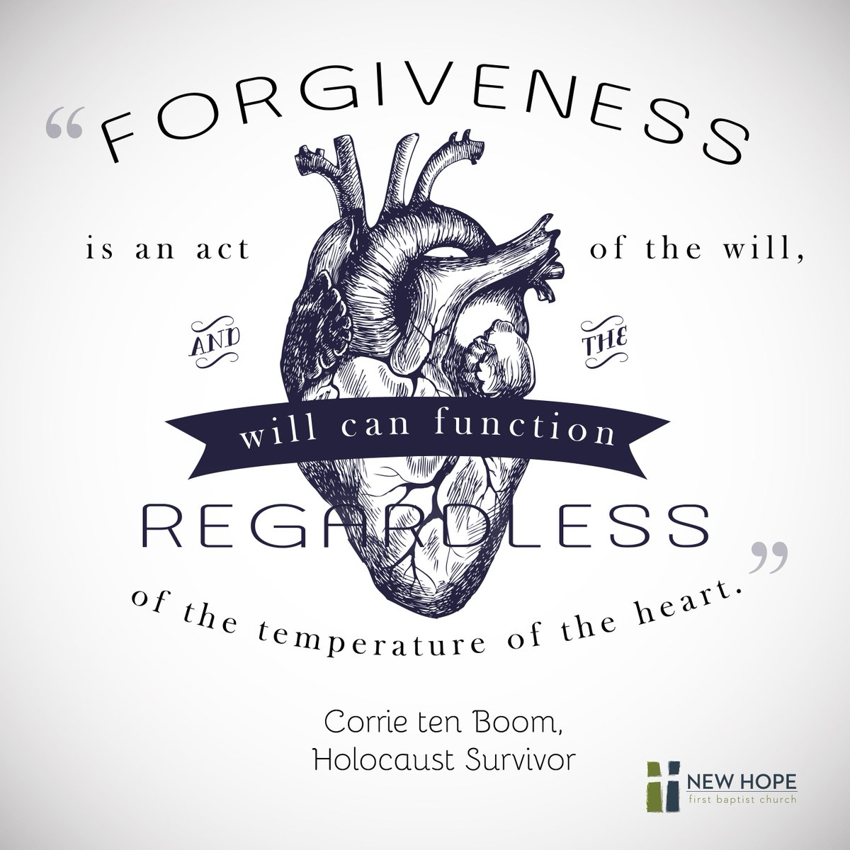 newhopefbc's tweet photo. "Forgiveness is an act of the will, and the will can function regardless of the temperature of the heart." Corrie http://t.co/5eAsMjll8y