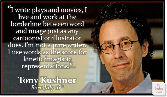 Happy Tony Kushner, American playwright & - more:  