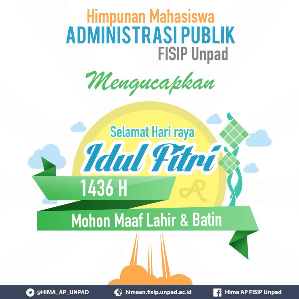 “@HIMA_AP_UNPAD: Himpunan Mahasiswa Administrasi Publik FISIP Unpad mengucapkan
Selamat Hari Raya Idul Fitri 1436 H ”