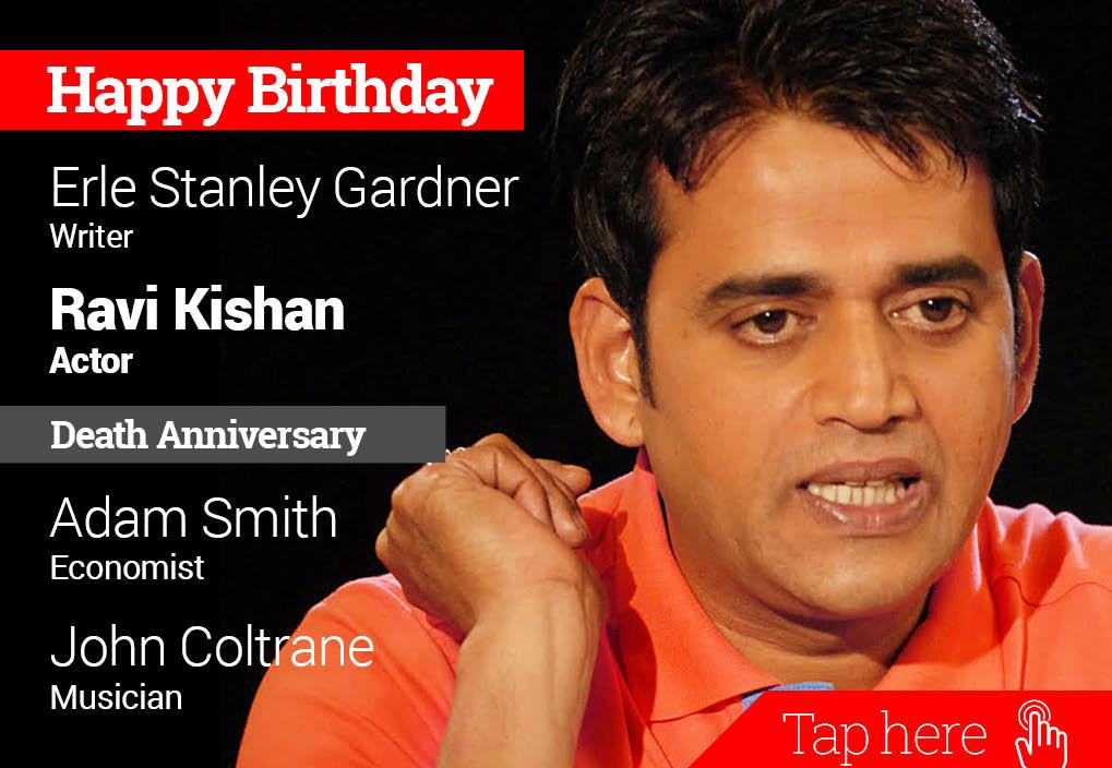 Homage Adam Smith, John Coltrane. Happy Birthday Ravi Kishan, Erle Stanley Gardner 