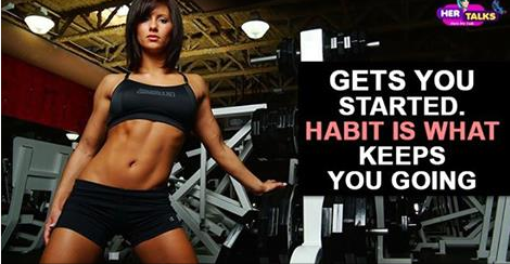 Gets you started. Habit is what keeps you going.
bit.ly/1DIrLlA
#HerinTalk #Health #Fitness #BodyBuilding