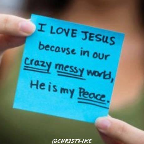 Chr1stlike's tweet photo. I #Love #Jesus because in our crazy messy world, He is my #peace. 🙏🏼 http://t.co/MgYAquDWMz