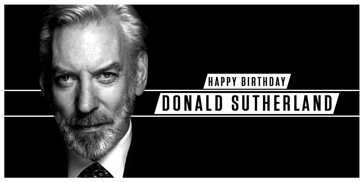 Happy Birthday to the regal Donald Sutherland! 