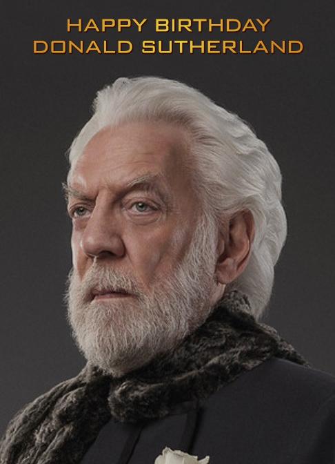 Happy Birthday to Donald Sutherland! Check him out in the FINAL Hunger Games chapter, 