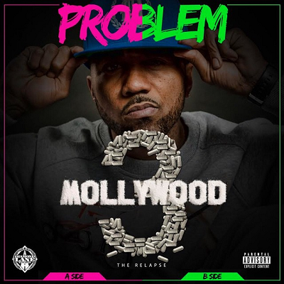 Problem "Mollywood 3: The Relapse" (Deluxe Edition) Mixtape werepthatwest.com/2015/07/mixtap… #Mollywood3 #DLMG
