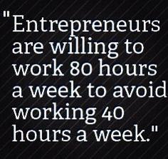 We work longer &amp; harder than anyone else NOW so that way we can enjoy lie more than anyone else later #Entrepreneur