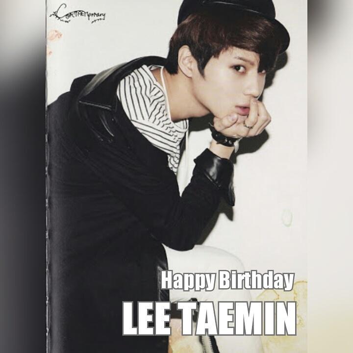 Happy Happy Birthday to my prettiest bias in ShiNee, LEE TAEMIN!     
