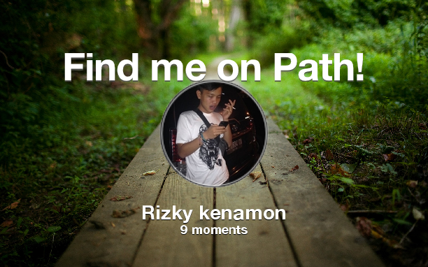 rizky_kenamon's tweet photo. Find me on #Path now! Go to: http://t.co/BlHmfyMhoF! #thepersonalnetwork http://t.co/DiZrrD8n42