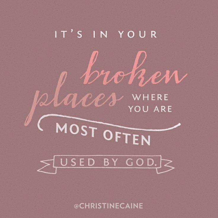 lovemadeknown's tweet photo. We all have broken areas in our lives and they are prime places that God can use to demonstrate His glory. http://t.co/ZwwMOr1m9Y