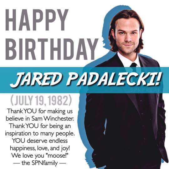  Happy Birthday Jared Padalecki 
I love you man <3 <3 <3 :) :) 