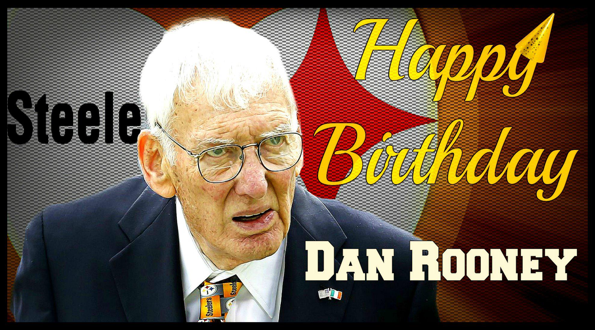 Wishing the Chairman of the Pittsburgh Steelers Dan Rooney a very Happy 83rd BDay!  