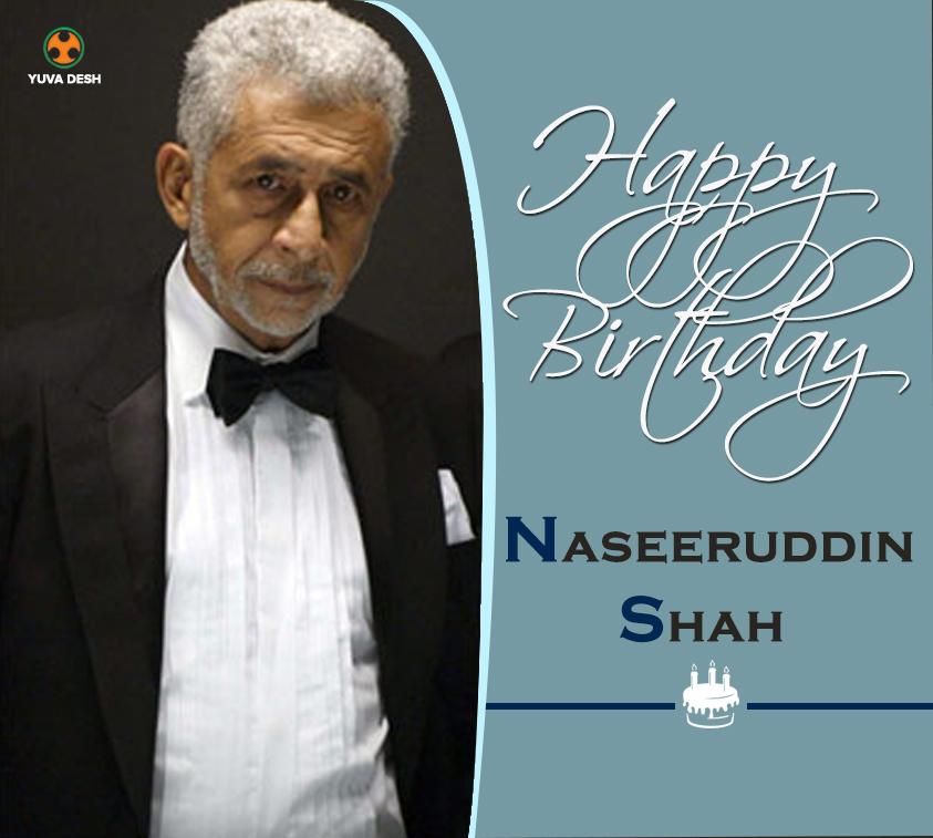 Naseeruddin Shah is one of the finest Indian stage and film actor.
We wish him a very Happy Birthday. 