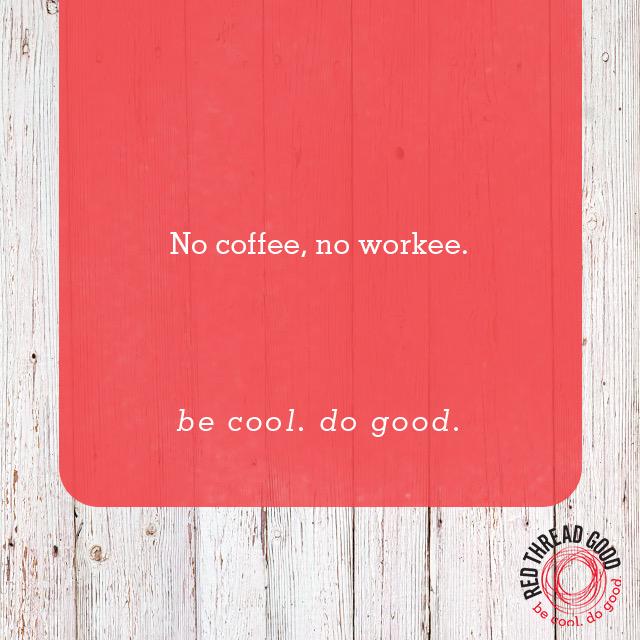 redthreadcoffee's tweet photo. But first, cold brew. Happy Monday! #BeCoolDoGood #mondaymotivation #RedThreadGood http://t.co/pHbLama70Q