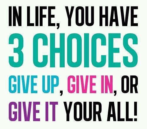 In life, you have 3 choices... Choose 1. #Digital #Focus #GiveItYourAll