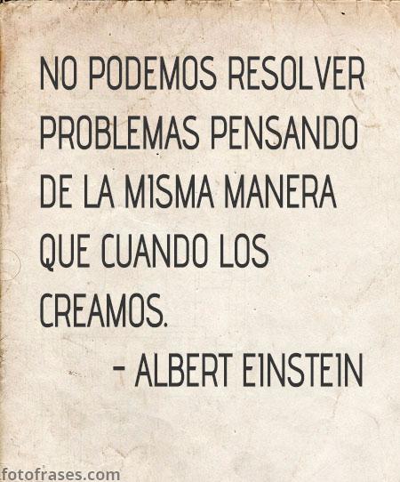fotofrasesweb's tweet photo. NO PODEMOS RESOLVER PROBLEMAS PENSANDO DE LA MISMA MANERA QUE CUANDO LOS CREAMOS. http://t.co/E6QTVLaFp8